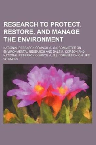 Cover of Research to Protect, Restore, and Manage the Environment