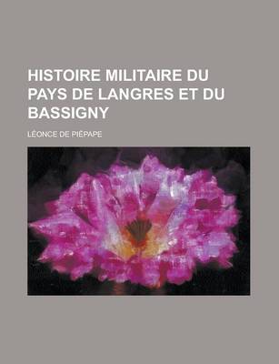 Book cover for Histoire Militaire Du Pays de Langres Et Du Bassigny