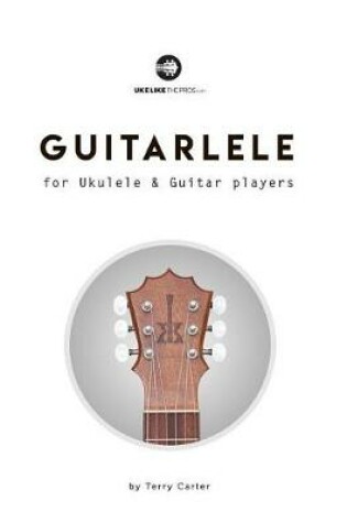 Cover of Guitarlele for Ukulele and Guitar Players