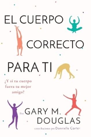 Cover of El Cuerpo Correcto Para Ti (Spanish)