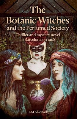 Book cover for The Botanic Witches and the Perfumed Society