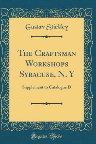 Cover of The Craftsman Workshops Syracuse, N. Y
