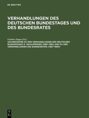 Cover of Sachregister Zu Den Verhandlungen Des Deutschen Bundestages 11. Wahlperiode (1987-1991) Und Zu Den Verhandlungen Des Bundesrates (1987-1990)