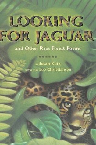 Cover of Looking for Jaguar and Other Rainforest Poems