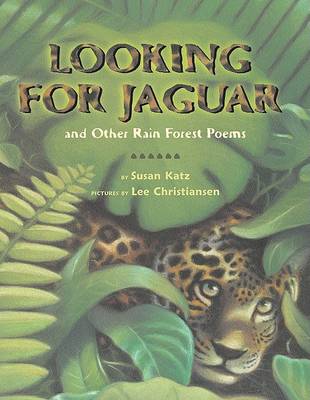 Book cover for Looking for Jaguar and Other Rainforest Poems