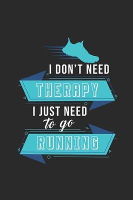 Book cover for I don't need Therapy I just need to go running