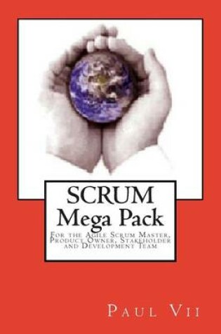 Cover of Scrum, (Mega Pack), For the Agile Scrum Master, Product Owner, Stakeholder and Development Team