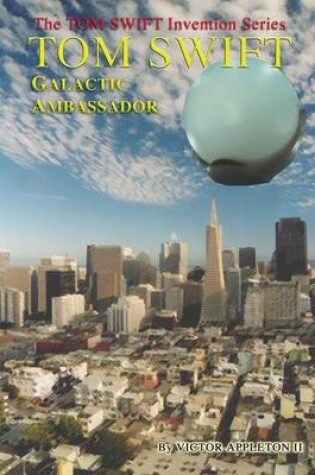 Cover of 6-Tom Swift: Galactic Ambassador (HB)