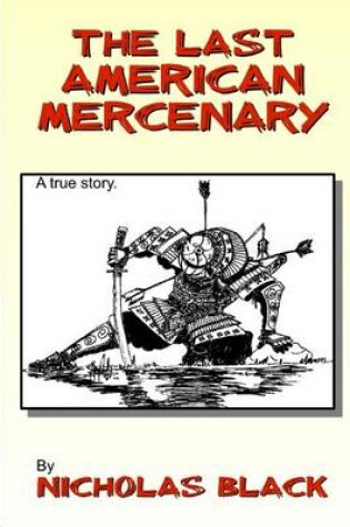 Cover of The Last American Mercenary