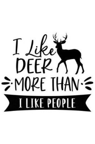 Cover of I Like Deer More Than I Like People