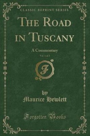 Cover of The Road in Tuscany, Vol. 1 of 2