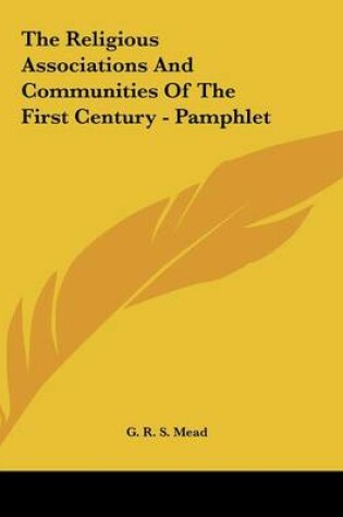 Cover of The Religious Associations and Communities of the First Century - Pamphlet