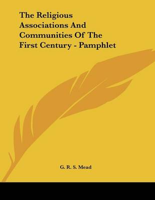 Book cover for The Religious Associations and Communities of the First Century - Pamphlet