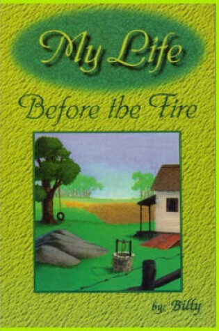 Cover of My Life Before the Fire