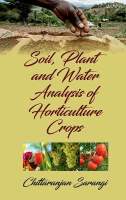 Book cover for Soil, Plant and Water Analysis of Horticulture Crops