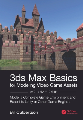 Book cover for 3ds Max Basics for Modeling Video Game Assets: Volume 1