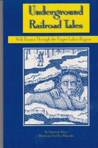Cover of Underground Railroad Tales with Routes Through the Finger Lakes Region