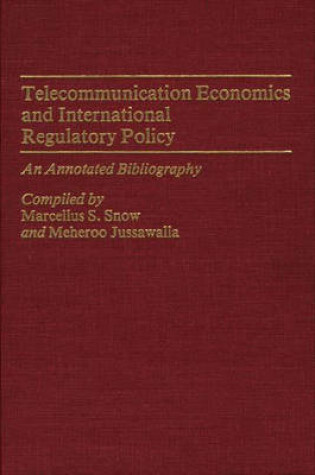 Cover of Telecommunication Economics and International Regulatory Policy