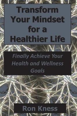 Book cover for Transform Your Mindset for a Healthier Life