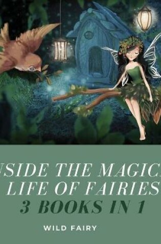 Cover of Inside the Magical Life of Fairies