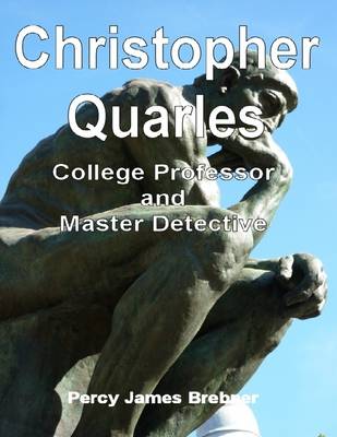 Book cover for Christopher Quarles: College Professor and Master Detective