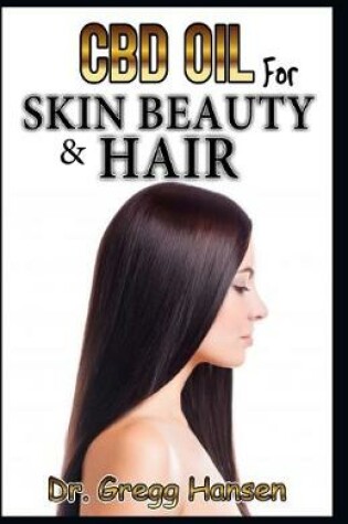 Cover of CBD Oil for Skin Beauty & Hair