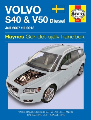 Book cover for Volvo S40 and V50 (2007 - 2011) Haynes Repair Manual (svenske utgava)