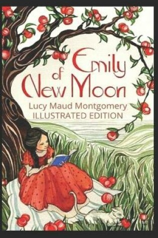 Cover of Emily of New Moon Illustrated Edition