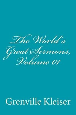 Cover of The World's Great Sermons, Volume 01