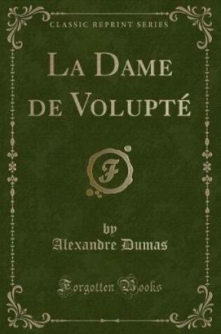 Cover of La Dame de Volupté (Classic Reprint)