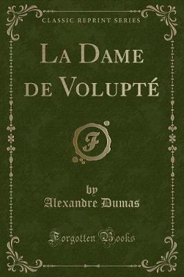 Book cover for La Dame de Volupté (Classic Reprint)