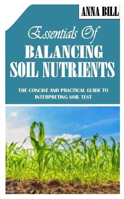 Cover of Essentials of Balancing Soil Nutrients