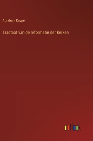 Cover of Tractaat van de reformatie der Kerken