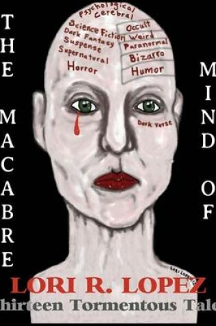 Cover of The Macabre Mind of Lori R. Lopez