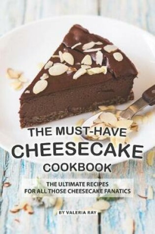 Cover of The Must-Have Cheesecake Cookbook