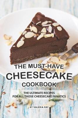 Book cover for The Must-Have Cheesecake Cookbook