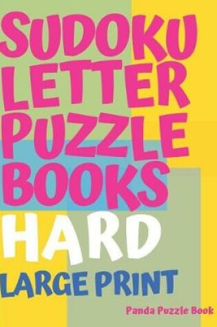 Cover of Sudoku Letter Puzzle Books - Hard - Large Print