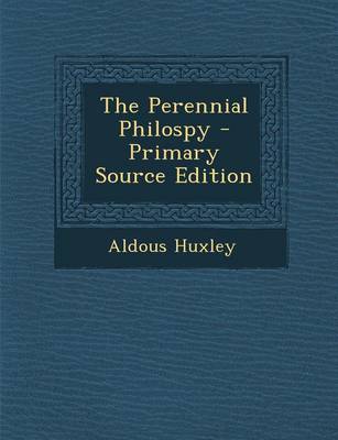 Book cover for The Perennial Philospy - Primary Source Edition