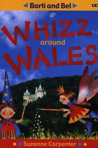 Cover of Barti and Bel Whizz Around Wales