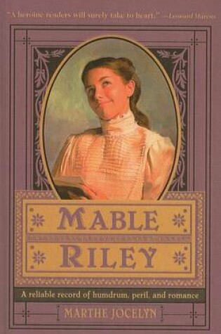 Cover of Mable Riley: A Reliable Record of Humdrum, Peril, and Romance