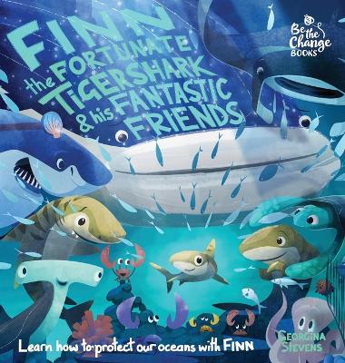 Book cover for Finn the Fortunate Tiger Shark and His Fantastic Friends