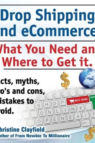 Cover of Drop shipping and ecommerce, what you need and where to get it. Drop shipping suppliers and products, payment processing, ecommerce software and set up an online store all covered.