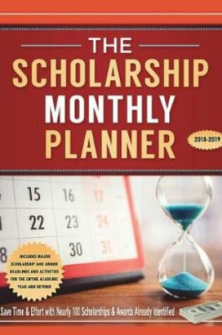 Cover of The Scholarship Monthly Planner 2018-2019