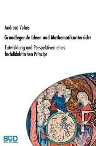 Cover of Grundlegende Ideen und Mathematikunterricht