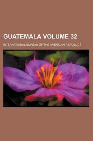 Cover of Guatemala Volume 32