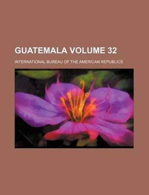 Book cover for Guatemala Volume 32