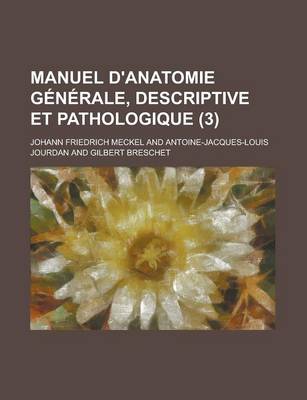 Book cover for Manuel D'Anatomie Generale, Descriptive Et Pathologique (3 )