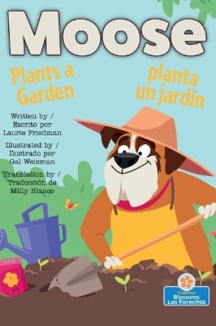 Cover of Moose Planta Un Jardin (Moose Plants a Garden) Bilingual Eng/Spa