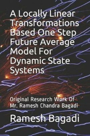 Cover of A Locally Linear Transformations Based One Step Future Average Model For Dynamic State Systems