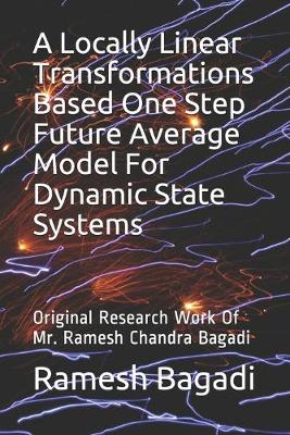 Book cover for A Locally Linear Transformations Based One Step Future Average Model For Dynamic State Systems